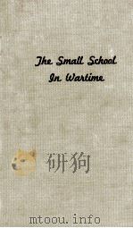 THE SMALL SCHOOL IN WARTIME   1943  PDF电子版封面    FRANK W. CYR 