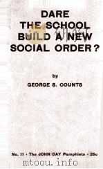 DARE THE SCHOOL BUILD A NEW SOCIAL ORDER?（1932 PDF版）