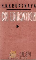 N. K. K RUPSKAYA ON EDUCATION SELECTED ARTICLES AND SPEECHES（1957 PDF版）