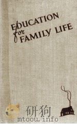 EDUCATION FOR FAMILY LIFE NINETEENTH YEARBOOK   1941  PDF电子版封面     