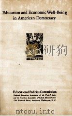 EDUCATION AND ECONOMIC WELL-BEING IN AMERICAN DEMOCRACY   1940  PDF电子版封面     