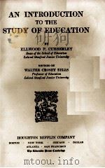 AN INTRODUCTION TO THE STUDY OF EDUCATION   1933  PDF电子版封面    ELLWOOD P. CUBBERLEY 