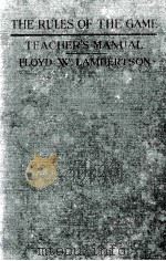 THE RULES OF THE GAME TEACHER'S MANUAL   1920  PDF电子版封面    FLOYD W. LAMBERTSON 