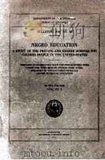 NEGRO EDUCATION A STUDY OF THE PRIVATE AND HIGHER SCHOOLS FOR COLORED PEOPLE IN THE UNITED STATES IN   1917  PDF电子版封面     