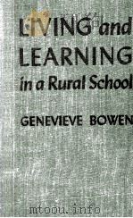 LIVING AND LEARNING IN A RURAL SCHOOL   1946  PDF电子版封面    GENEVIEVE BOWEN 