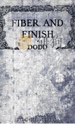 FIBER AND FINISH   1925  PDF电子版封面    E. E. DODD 