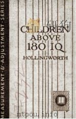CHILDREN ABOVE 180 IQ STNFORD-BINET ORIGIN AND DEVELOPMENT   1942  PDF电子版封面    LETA S.HOLLINGWORTH 