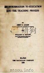 AN INTRODUCTION TO EDUCATION AND THE TEACHING PROCESS   1938  PDF电子版封面    JESSE E. ADAMS AND WILLIAM S. 