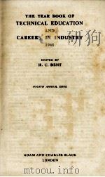 THE YEAR BOOK OF TECHNICAL EDCATION AND CAREERS IN INDUSTRY 1960 FOURTH ANNUAL IAAUE   1960  PDF电子版封面    H. C. DENT 