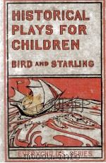 HISTORICAL PLAYS FOR CHILDREN   1924  PDF电子版封面    GRACE E. BIRD AND MAUD STARLIN 