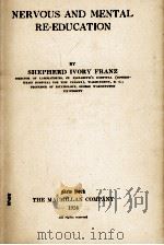 NERVOUS AND MENTAL RE-EDUCATION   1924  PDF电子版封面    SHEPHERD IVORY FRANZ 