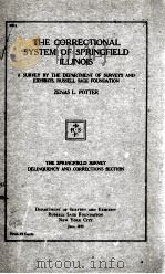 THE CORRECTIONAL SYSTEM OF SPRINGFIELD ILLINOIS   1915  PDF电子版封面    ZENAS L. POTTER 