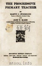 THE PROGRESSIVE PRIMARY TEACHER   1928  PDF电子版封面    MARTIN J. STORMAZAND AND JANE 