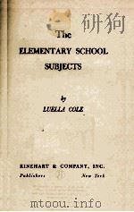 THE ELEMENTARY SCHOOL SUBJECTS     PDF电子版封面    LUELLA COLE 