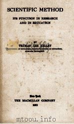 SCIENTIFIC METHOD ITS FUNCTION IN RESEARCH AND IN EDUCATION   1932  PDF电子版封面    TRUMAN LEE KELLEY 