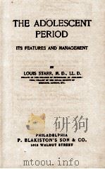 THE ADOLESCENT PERIOD ITS FEATURES AND MANAGEMENT   1915  PDF电子版封面     