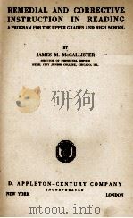 REMEDIAL AND CORRECTIVE INSTRUCTION IN READING   1936  PDF电子版封面    JAMES M. McCALLISTER 