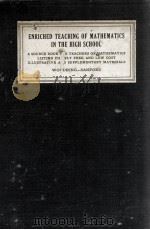 ENRICHED  TEACHING OF MATHEMATICS IN THE HIGH SCHOOL   1928  PDF电子版封面    MAXIE NAVE WOODRING AND VEAR S 