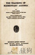 THE TEACHING OF ELEMENTARY ALGEBRA   1925  PDF电子版封面    PAUL LIGDA 