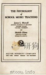 THE PSYCHOLOGY OF SCHOOL MUSIC TEACHING   1938  PDF电子版封面    JAMES L. MURSELL AND MABELLE G 