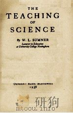 THE TEACHING OF SCIENCE   1936  PDF电子版封面    W. L. SUMNER 