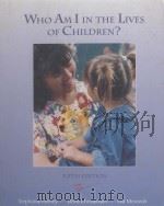 Who Am I in the Lives of Children?     PDF电子版封面  0023366311   