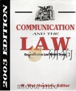 COMMUNICATION AND THE LAW 2003 Edition     PDF电子版封面  1885219202   