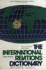 THE INTERNATIONAL RELATIONS DICTIONARY     PDF电子版封面  0874363322   
