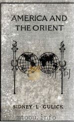 AMERICA AND THE ORIENT   1916  PDF电子版封面    SIDNEY L. GULICK 