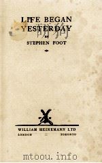 LIFE BEGAN YESTERDAY   1935  PDF电子版封面    STEPHEN FOOT 