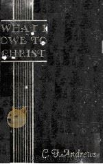 WHAT LOWE TO CHRIST   1932  PDF电子版封面    C.F.ANDREWS 