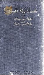 Light My Candle   1926  PDF电子版封面    HENRY VAN DYKE and TERTIUS VAN 