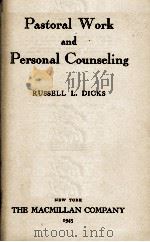 PASTORAL WORK AND PERSONAL COUNSELING   1945  PDF电子版封面    RUSSELL L. DICKS 