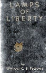 LAMPS OF LIBERTY   1943  PDF电子版封面    WILLAM C. S. PELLOWE 