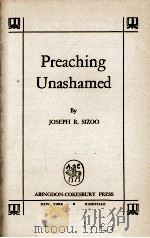 Preaching Unashamed     PDF电子版封面    JOSEPH R. SIZOO 