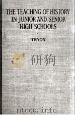 THE TEACHING OF HISTORY IN JUNIOR AND SENIOR HIGH SCHOOLS   1921  PDF电子版封面    ROLLA MILTON TRYON 