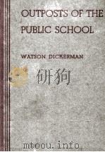 OUTPOSTS OF THE PUBLIC SCHOOL   1938  PDF电子版封面     