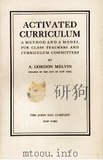 EXPLORING THE CURRICULUMACTIVATED CURRICULUM   1939  PDF电子版封面    A. GORDON MELVIN 