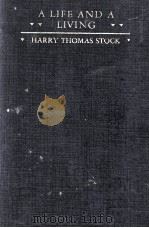 A LIFE AND A LIVING   1936  PDF电子版封面    HARRY THOMAS STOCK 