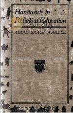 HANDBOOK IN RELIGIOUS EDUCATION   1916  PDF电子版封面    ADDIE GRACE WARDLE 