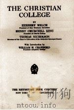 THE CHRISTIAN COLLEGE   1916  PDF电子版封面    HERBERT WELCH 等 