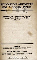 EDUCATION ADEQUATE FOR MODERN TIMES   1931  PDF电子版封面     