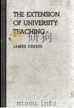 THE EXTENSION OF UNIVERSITY TEACHING   1941  PDF电子版封面    JAMES CREESE 
