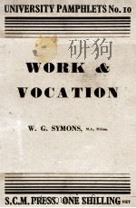 UNIVERSITY PAMPHLETS NO.1 WORK & VOCATION   1946  PDF电子版封面    W. G. SYMONS 