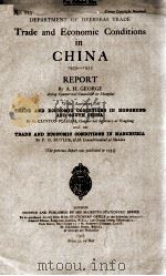 TRADE AND ECONOMIC CONDITIONS IN CHINA 1933-1935 REPORT   1935  PDF电子版封面    A. H. GEORGE 