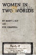 WOMEN IN TWO WORLDS   1938  PDF电子版封面    MARY L. ELY AND EVE CHAPPELL 