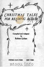 CHRISTMAS TALES FOR READING ALOUD   1946  PDF电子版封面    ROBERT LOHAN 