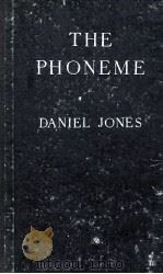 THE PHONEME: ITS NATURE AND USE   1950  PDF电子版封面    DANIEL JONES 