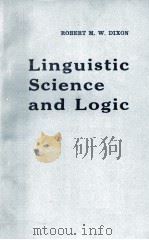 LINGUISTIC SIENCE AND LOGIC   1963  PDF电子版封面    ROBERT M. W. DIXON 