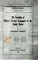 THE TEACHING OF MODERN FOREIGN LANGUAGES IN THE UNITED STATES   1929  PDF电子版封面    ALGERNON COLEMAN 